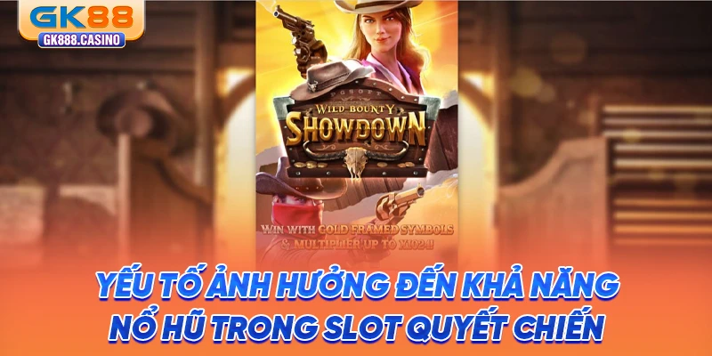 yeu-to-anh-huong-den-kha-nang-no-hu-trong-slot-quyet-chien